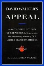 David Walker's Appeal : To the Coloured Citizens of the World, but in Particular, and Very Expressly, to Those of the United States of America 