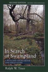 In Search of Swampland : A Wetland Sourcebook and Field Guide 2nd