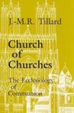 The Church of Churches : The Ecclesiology of Communion 