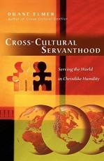 Cross-Cultural Servanthood : Serving the World in Christlike Humility 