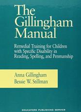 The Gillingham Manual : Remedial Training for Students with Specific Disability in Reading, Spelling, and Penmanship 8th