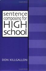 Sentence Composing for High School : A Worktext on Sentence Variety and Maturity 