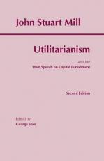 The Utilitarianism : And the 1868 Speech on Capital Punishment 2nd