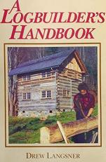 A Logbuilder's Handbook 