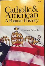 Catholic and American : A Popular History 