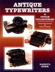 Antique Typewriters and Office Collectibles : Identification and Value Guide 