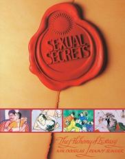 Sexual Secrets: Twentieth Anniversary Edition : The Alchemy of Ecstasy