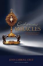 Eucharistic Miracles and Eucharistic Phenomena in the Lives of the Saints 