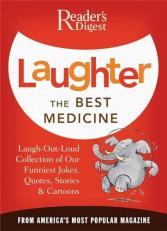 Laughter the Best Medicine : More Than 600 Jokes, Gags and Laugh Lines for All Occasions 