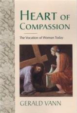Heart of Compassion : The Vocation of Woman Today 