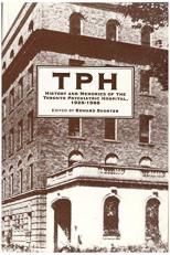TPH: History and memories of the Toronto Psychiatric Hospital, 1925-1966 1st