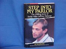 Step into My Parlor : The Chilling Story of Serial Killer Jeffrey Dahmer 