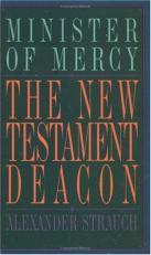 The New Testament Deacon : The Church's Minister of Mercy 