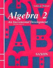 Algebra 2 : An Incremental Development Solutions Manual