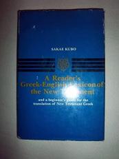 A Reader's Greek-English Lexicon of the New Testament : And a Beginner's Guide for the Translation of New Testament Greek 