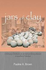Jars of Clay : Ordinary Christians on an extraordinary mission in southern Pakistan 