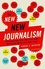 The New New Journalism : Conversations with America's Best Nonfiction Writers on Their Craft 