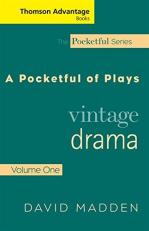 Cengage Advantage Books: a Pocketful of Plays Vol. I : Vintage Drama, Volume I, Revised Edition 