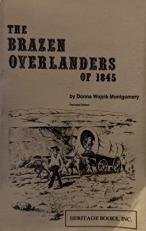 The Brazen Overlanders Of 1845 