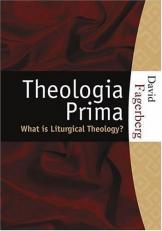 Theologia Prima : What Is Liturgical Theology? 