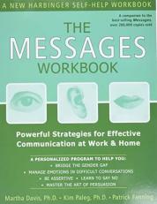 The Messages Workbook : Powerful Strategies for Effective Communication at Work and Home 