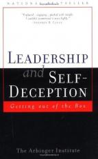 Leadership and Self-Deception : Getting out of the Box 