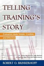 Telling Training's Story : Evaluation Made Simple, Credible, and Effective 