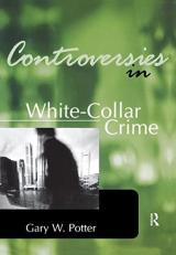 Controversies in White-Collar Crime 2nd
