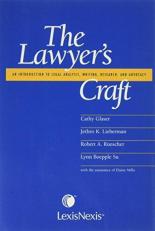 The Lawyer's Craft : An Introduction to Legal Analysis, Writing, Research, and Advocacy, 2002 3rd