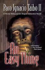 An Easy Thing : A Héctor Belascoarán Shayne Detective Novel 