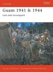 Guam 1941 And 1944 : Loss and Reconquest 