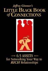 The Little Black Book of Connections : 6. 5 Assets for Networking Your Way to Rich Relationships