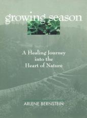 Growing Season : A Healing Journey into the Heart of Nature 2nd