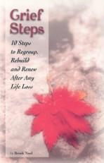 Grief Steps : 10 Steps to Regroup, Rebuild and Renew after Any Life Loss