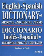 English-spanish Dictionary of Medical And Dental Terms/Diccionario Ingles-espanol De Terminos Medicos Y Dentales (Spanish Edition) 
