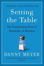 Setting the Table : The Transforming Power of Hospitality in Business 