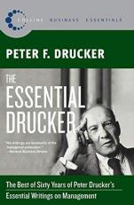 The Essential Drucker : The Best of Sixty Years of Peter Drucker's Essential Writings on Management 
