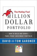 The Motley Fool Million Dollar Portfolio : How to Build and Grow a Panic-Proof Investment Portfolio 