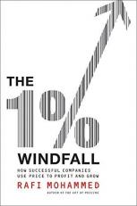 The 1% Windfall : How Successful Companies Use Price to Profit and Grow