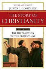The Story of Christianity: Volume 2 Vol. 2 : The Reformation to the Present Day