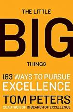The Little Big Things : 163 Ways to Pursue EXCELLENCE 