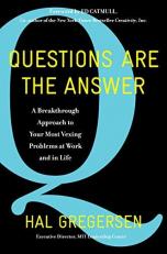 Questions Are the Answer : A Breakthrough Approach to Your Most Vexing Problems at Work and in Life 
