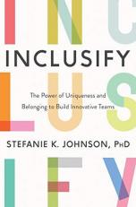 Inclusify : The Power of Uniqueness and Belonging to Build Innovative Teams 