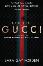 The House of Gucci [Movie Tie-In] : A True Story of Murder, Madness, Glamour, and Greed: a Summer Beach Read 
