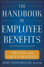 The Handbook of Employee Benefits: Health and Group Benefits 7/e