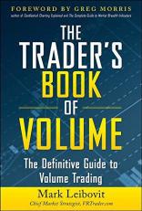 The Trader's Book of Volume: the Definitive Guide to Volume Trading : The Definitive Guide to Volume Trading 