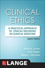 Clinical Ethics, 8th Edition : A Practical Approach to Ethical Decisions in Clinical Medicine, 8E