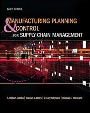 Manufacturing Planning and Control for Supply Chain Management 6th