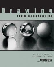 Drawing from Observation : An Introduction to Perceptual Drawing 2nd