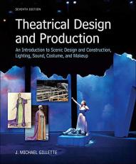 Theatrical Design and Production: an Introduction to Scene Design and Construction, Lighting, Sound, Costume, and Makeup 7th
